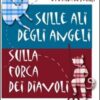 Sulle ali degli angeli. Sulla forca dei diavoli