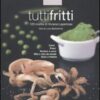 Tuttifritti. Ediz. illustrata