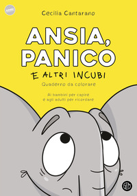 Ansia, panico e altri incubi. Quaderno da colorare