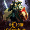 Il leone. Il figlio della foresta. Warhammer 40.000
