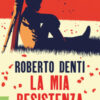 La mia Resistenza