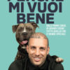 Perché mi vuoi bene. Dalle prime corse ai grandi sogni: tutto quello che ci rende speciali