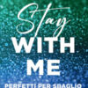 Stay with me. Perfetti per sbaglio