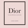 Dior. La storia dell'iconica casa di moda
