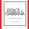 Dolce & Gabbana. La storia della celebre casa di moda