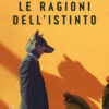 Le ragioni dell'istinto