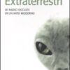 Extraterrestri. Le radici occulte di un mito moderno