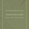 Turbare una stella. Spirito e materia. Storie e cammini