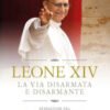 Leone XIV. La via disarmata e disarmante