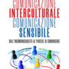 Comunicazione interculturale, comunicazione sensibile. Dal conflitto alla connessione profonda