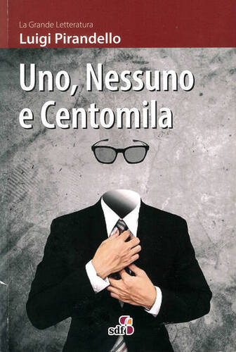 Uno, Nessuno e Centomila