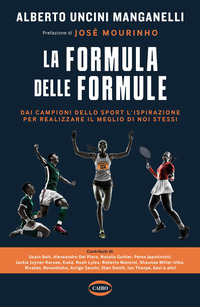 La formula delle formule. Dai campioni dello sport l'ispirazione per realizzare il meglio di noi stessi