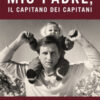 Mio padre, il capitano dei capitani. Giorgio Ferrini, una storia granata
