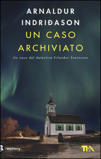 Un caso archiviato. I casi dell'ispettore Erlendur Sveinsson Vol. 6