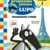 Inseguimento a Parigi. Le mie primissime letture con lupo. Amico lupo