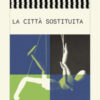 La città sostituita