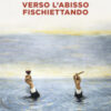 Verso l'abisso fischiettando
