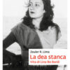 La dea stanca. Vita di Lina Bo Bardi