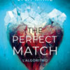 The perfect match. L'algoritmo. I'm not your soulmate Vol. 1