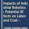 Impacts of Industrial Robotics: Potential Effects on Labor and Costs Within the Metalworking Industries