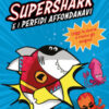Supershark e i perfidi affondanavi. Ediz. a colori