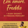 Con amore, Freddie. I diari segreti di Freddie Mercury