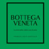 Bottega Veneta. La storia della celebre casa di moda. Ediz. a colori