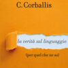 La verità sul linguaggio (per quel che ne so)