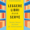 Leggere libri non serve. Sette brevi lezioni di letteratura