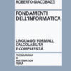 Fondamenti dell'informatica. Linguaggi formali, calcolabilità e complessità