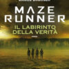 Maze Runner. Il labirinto della verità. Maze cutter Vol. 3