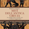 Miti dell'antica Grecia. Un viaggio epico tra dèi, eroi e creature leggendarie