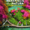Meraviglie della natura patrimonio dell'umanità. Ediz. a colori