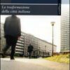 Le città visibili. Spazi urbani in Italia, culture e trasformazioni dal dopoguerra a oggi
