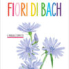 Fiori di Bach. Il manuale completo