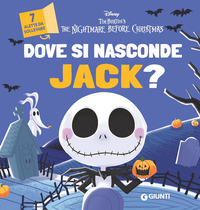 Dove si nasconde Jack? Tim Burton's. The Nightmare before Christmas. Ediz. a colori