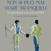 Non si può mai stare tranquilli. Incontri di vita e di teatro