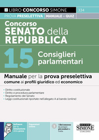 Concorso Senato della Repubblica. 15 Consiglieri parlamentari. Manuale per la prova preselettiva comune ai profili giuridico ed economico. Con espansioni online. Con software per la simulazione della prova