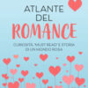 Atlante del romance. Curiosità, «must read» e storia di un mondo rosa