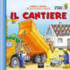 Il cantiere. Ediz. a colori