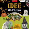 Idee da paura. Lego. Ediz. a colori. Con mattoncini Lego