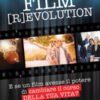 Film [r]evolution. E se un film avesse il potere di cambiare il corso della tua vita?