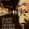 Tokyo è una grande cucina. I giapponesi si conoscono a tavola