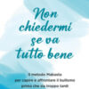 Non chiedermi se va tutto bene. Il metodo Mabasta per capire e affrontare il bullismo prima che sia troppo tardi