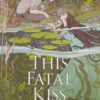 This fatal kiss. La natura dell'amore
