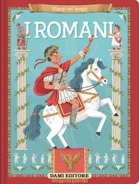 I Romani. Ediz. a colori