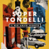 SuperTondelli. Il mio amico segreto