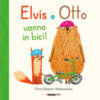 Elvis e Otto vanno in bici. Ediz. a colori
