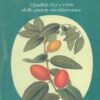 L'orto ritrovato. Qualità, vizi e virtù delle piante mediterranee