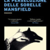 La persecuzione delle sorelle Mansfied